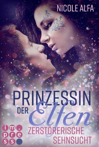 Buchcover und Innenansicht für das Buch: Prinzessin der Elfen 3: Zerstörerische Sehnsucht