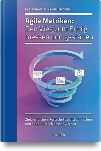 Buchcover und Innenansicht für das Buch: Agile Metriken: Den Weg zum Erfolg messen und gestalten