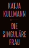 Buchcover und Innenansicht für das Buch: Die Singuläre Frau