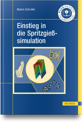 Buchcover und Innenansicht für das Buch: Einstieg in die Spritzgießsimulation