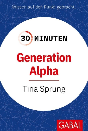 Buchcover und Innenansicht für das Buch: 30 Minuten Generation Alpha