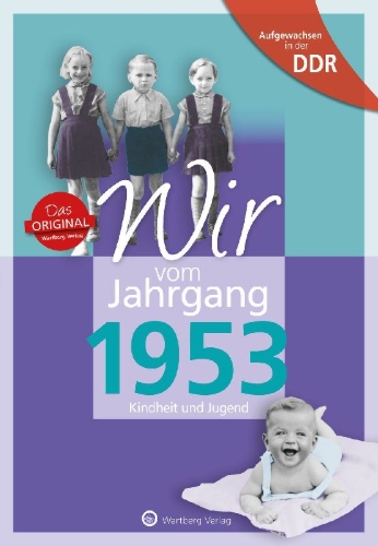 Buchcover und Innenansicht für das Buch: Aufgewachsen in der DDR - Wir vom Jahrgang 1953 - Kindheit und Jugend