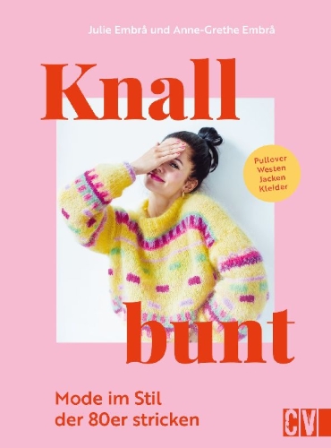 Buchcover und Innenansicht für das Buch: Knallbunt: Mode im Stil der 80er stricken