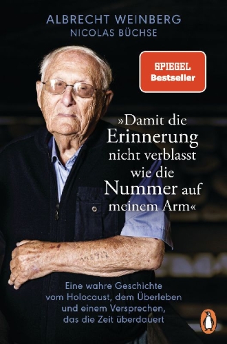 Buchcover und Innenansicht für das Buch: Albrecht Weinberg - 'Damit die Erinnerung nicht verblasst wie die Nummer auf meinem Arm'
