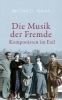 Buchcover und Innenansicht für das Buch: Die Musik der Fremde. Komponisten im Exil