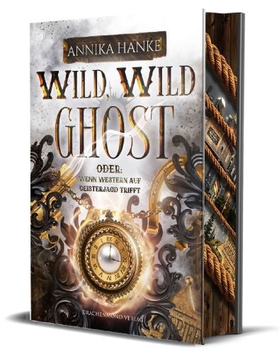 Buchcover und Innenansicht für das Buch: Wild, Wild Ghost - Oder: wenn Western auf Geisterjagd trifft