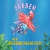 Buchcover und Innenansicht für das Buch: Der Regenbogenfisch Farben