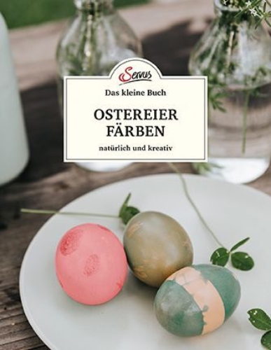 Buchcover und Innenansicht für das Buch: Das kleine Buch: Ostereier färben. Natürlich und kreativ