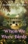 Buchcover und Innenansicht für das Buch: When We Were Birds