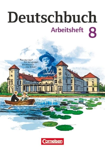 Buchcover und Innenansicht für das Buch: Deutschbuch 8. Schuljahr. Gymnasium - Östliche Bundesländer und Berlin. Arbeitsheft mit Lösungen