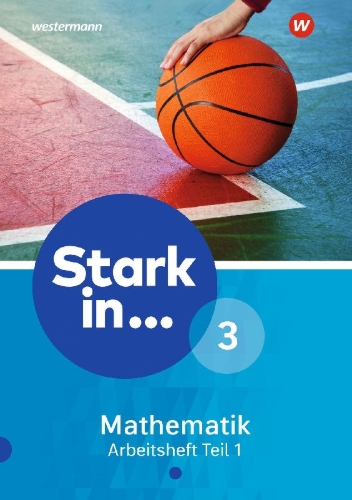Buchcover und Innenansicht für das Buch: Stark in Mathematik 3. Arbeitsheft. Teil 1 (Lernstufe 9)