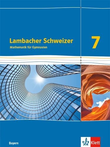 Buchcover und Innenansicht für das Buch: Lambacher Schweizer Mathematik 7. Ausgabe Bayern. Schülerbuch Klasse 7