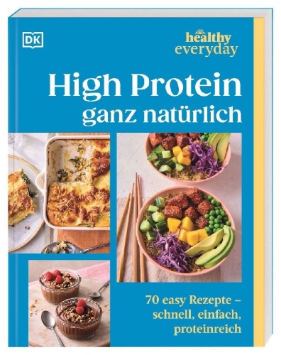 Buchcover und Innenansicht für das Buch: Healthy Everyday. High Protein ganz natürlich