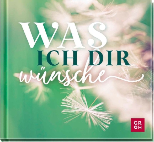 Buchcover und Innenansicht für das Buch: Was ich dir wünsche