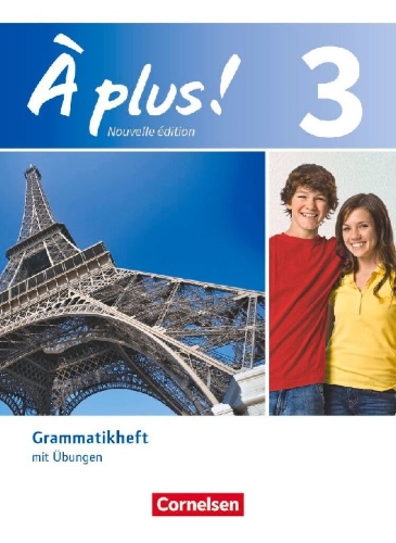 Buchcover und Innenansicht für das Buch: À plus! Nouvelle édition. Band 3. Grammatikheft
