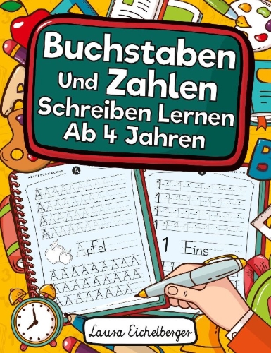 Buchcover und Innenansicht für das Buch: Buchstaben Und Zahlen Schreiben Lernen Ab 4 Jahren