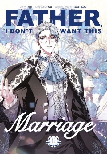 Buchcover und Innenansicht für das Buch: Father, I Don't Want This Marriage, Volume 6