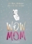 Buchcover und Innenansicht für das Buch: WOW MOM