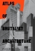 Buchcover und Innenansicht für das Buch: Atlas of Brutalist Architecture