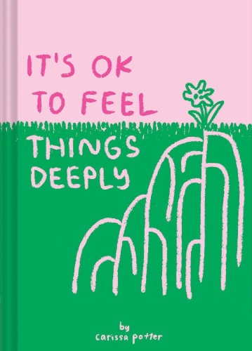 Buchcover und Innenansicht für das Buch: It's OK to Feel Things Deeply