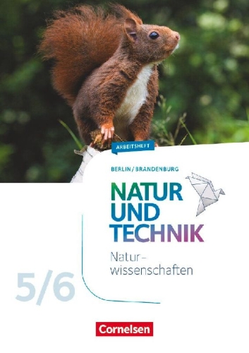 Buchcover und Innenansicht für das Buch: Natur und Technik 5./6. Schuljahr - Naturwissenschaften Neubearbeitung - Berlin/Brandenburg - Arbeitsheft