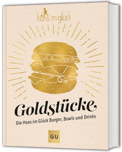 Buchcover und Innenansicht für das Buch: Goldstücke - Die Hans im Glück Burger, Bowls und Drinks