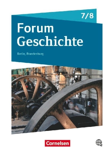 Buchcover und Innenansicht für das Buch: Forum Geschichte 7./8. Schuljahr - Berlin/Brandenburg - Vom Mittelalter zum 19. Jahrhundert