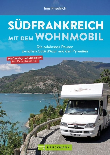 Buchcover und Innenansicht für das Buch: Südfrankreich mit dem Wohnmobil Die schönsten Routen zwischen Cotê d'Azur und den Pyrenäen  Button: inkl. Provence