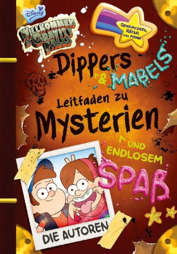 Buchcover und Innenansicht für das Buch: Gravity Falls Dipper's and Mabel's Guide to Mystery and Nonstop Fun!