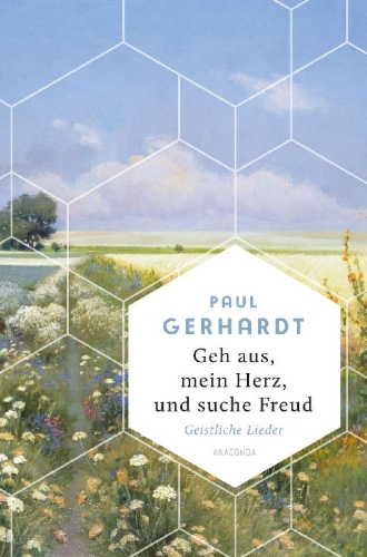 Buchcover und Innenansicht für das Buch: Geh aus, mein Herz, und suche Freud. Geistliche Lieder