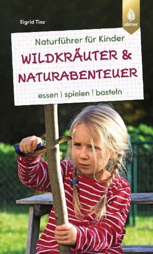 Buchcover und Innenansicht für das Buch: Naturführer für Kinder: Wildkräuter und Naturabenteuer