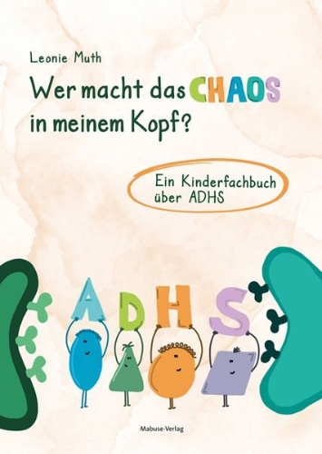 Buchcover und Innenansicht für das Buch: Wer macht das Chaos in meinem Kopf?