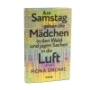 Buchcover und Innenansicht für das Buch: Am Samstag gehen die Mädchen in den Wald und jagen Sachen in die Luft