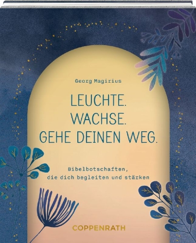 Buchcover und Innenansicht für das Buch: Leuchte. Wachse. Gehe deinen Weg.