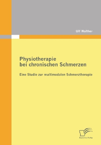 Buchcover und Innenansicht für das Buch: Physiotherapie bei chronischen Schmerzen: Eine Studie zur multimodalen Schmerztherapie