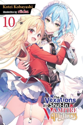 Buchcover und Innenansicht für das Buch: The Vexations of a Shut-In Vampire Princess, Vol. 10 (Light Novel)