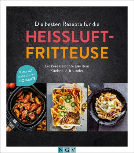 Buchcover und Innenansicht für das Buch: Die besten Rezepte für die Heißluftfritteuse