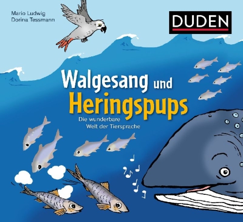 Buchcover und Innenansicht für das Buch: Walgesang und Heringspups - Die wunderbare Welt der Tiersprache