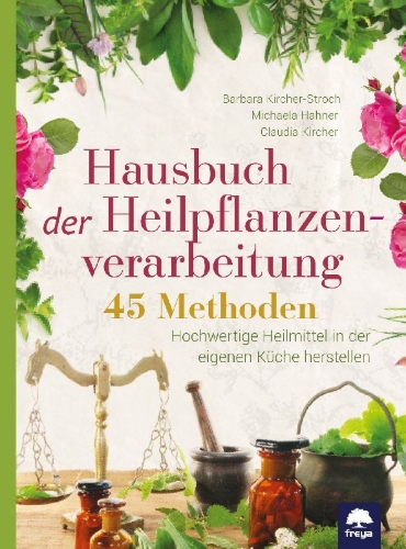 Buchcover und Innenansicht für das Buch: Hausbuch der Heilpflanzenverarbeitung