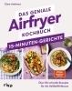 Buchcover und Innenansicht für das Buch: The ultimate Airfryer - 15 minute feasts