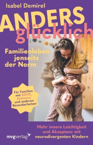 Buchcover und Innenansicht für das Buch: Anders glücklich - Familienleben jenseits der Norm