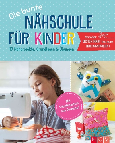 Buchcover und Innenansicht für das Buch: Die bunte Nähschule für Kinder I 19 Nähprojekte, Grundlagen & Übungen
