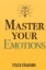 Buchcover und Innenansicht für das Buch: Master Your Emotions | Overcoming Negativity And Improving Emotional Management Review