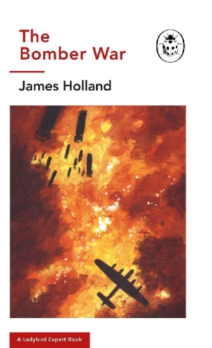 Buchcover und Innenansicht für das Buch: The Bomber War: A Ladybird Expert Book