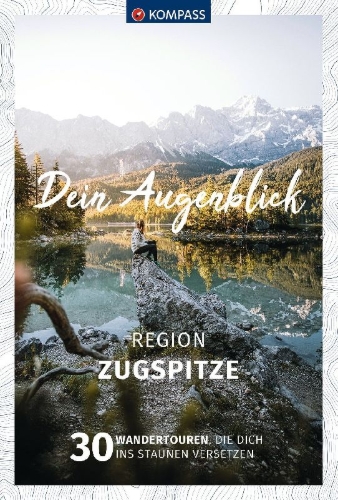 Buchcover und Innenansicht für das Buch: KOMPASS Dein Augenblick Region Zugspitze