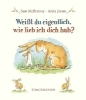 Buchcover und Innenansicht für das Buch: Weißt du eigentlich, wie lieb ich dich hab? Mini-Bilderbuch