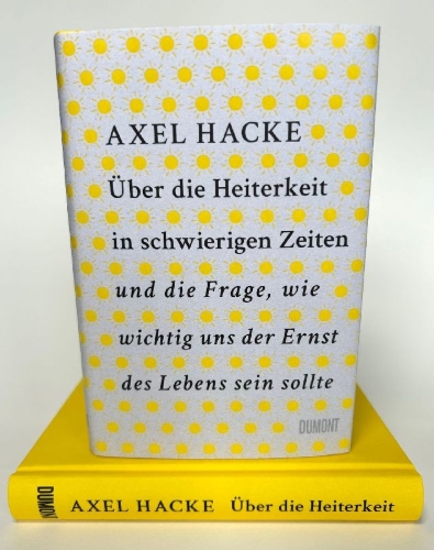 Buchcover und Innenansicht für das Buch: Über die Heiterkeit in schwierigen Zeiten und die Frage, wie wichtig uns der Ernst des Lebens sein sollte