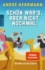 Buchcover und Innenansicht für das Buch: Schön war's, aber nicht nochmal