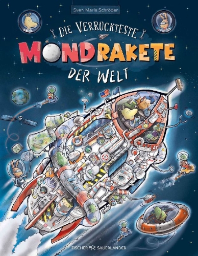 Buchcover und Innenansicht für das Buch: Die verrückteste Mondrakete der Welt