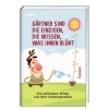 Buchcover und Innenansicht für das Buch: Gärtner sind die Einzigen, die wissen, was ihnen blüht